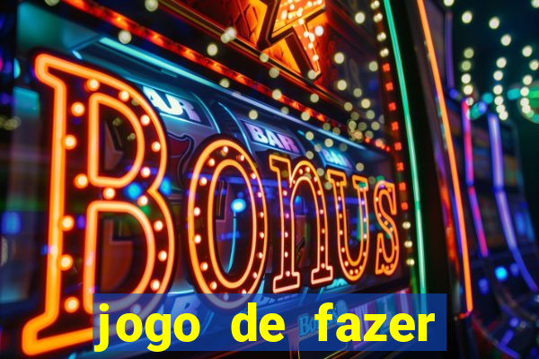 jogo de fazer dinheiro falso